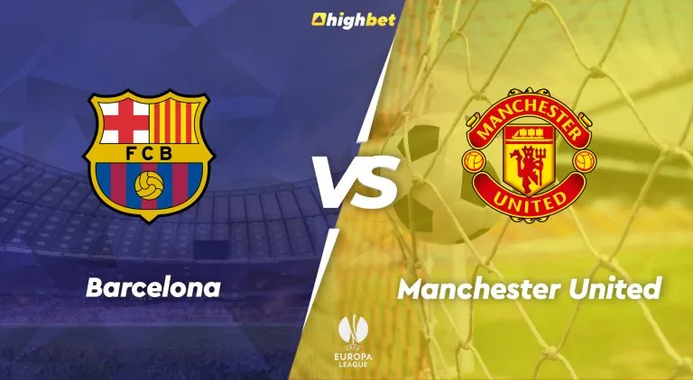 Barcelona vs Manchester Utd – Europa League – HighBet Blog