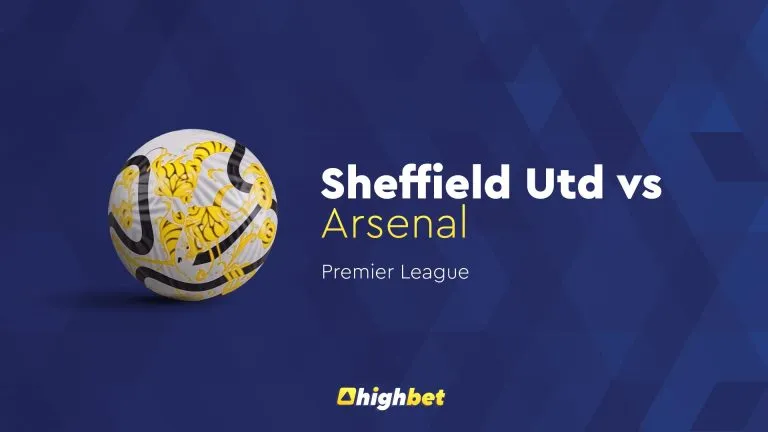 Sheffield Utd vs Arsenal – Premier League – HighBet Blog