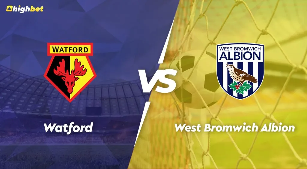 Watford vs West Bromwich Albion &ndash; highbet Championship Preview