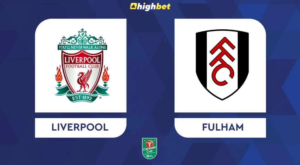 Preview: Liverpool vs Fulham &ndash; highbet EFL Cup Prediction