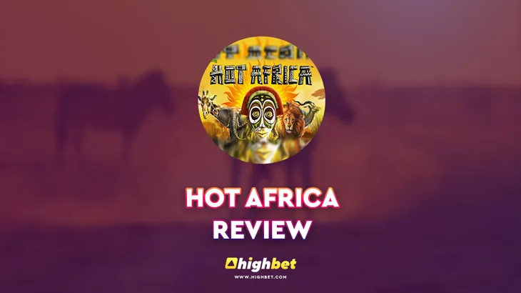 Hot Africa Slot Game Review