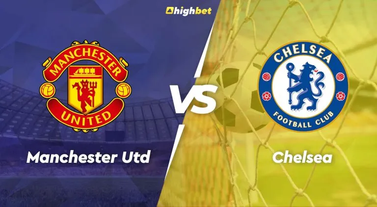 Manchester United vs Chelsea – Highbet Premier League Preview