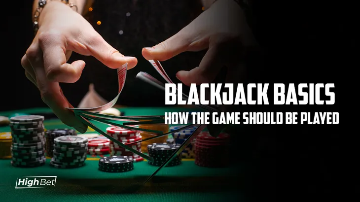 Blackjack Basics &ndash; HighBet Blog