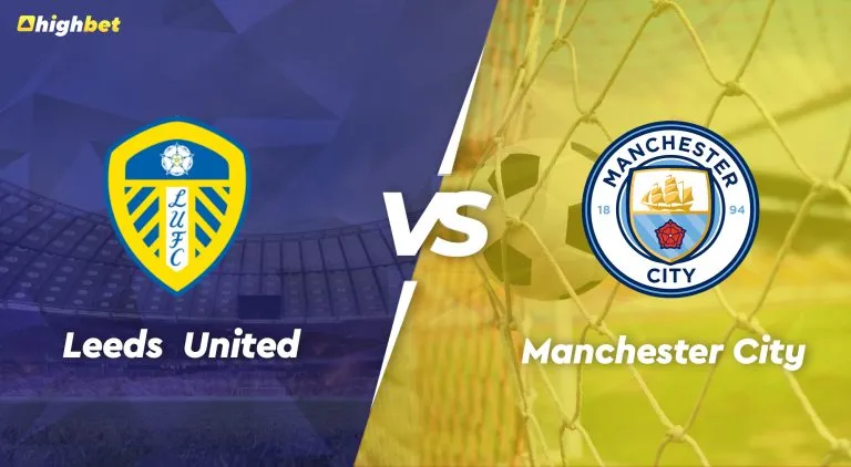 Leeds vs Man City – highbet Premier League Pre-Match Analysis