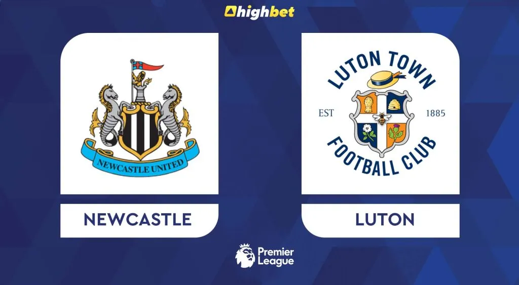 Preview: Newcastle vs Luton &ndash; highbet Premier League Prediction