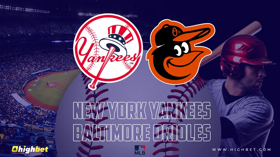 New York Yankees vs Baltimore Orioles Match Preview