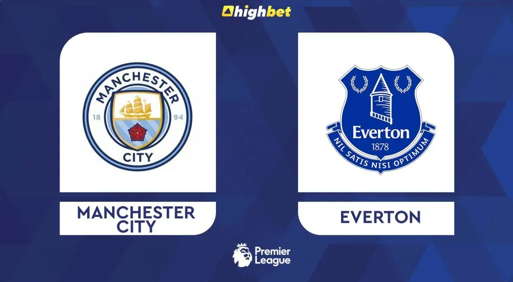 Manchester City vs Everton &ndash; Premier League &ndash; HighBet Blog