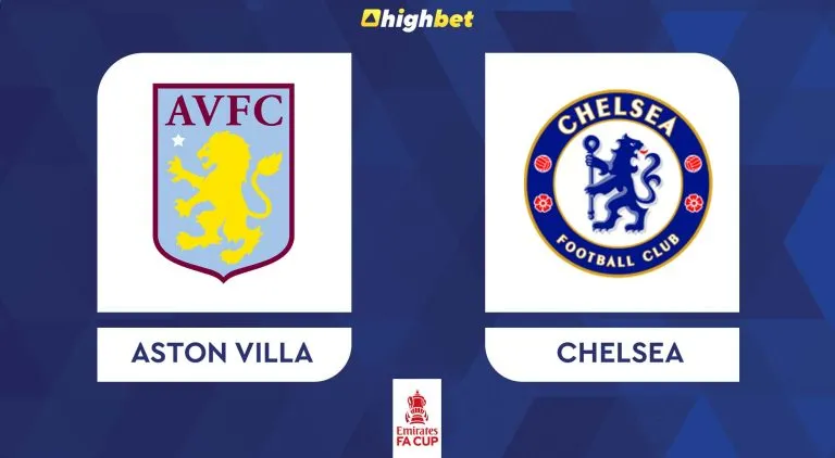Aston Villa vs Chelsea – FA Cup – HighBet Blog