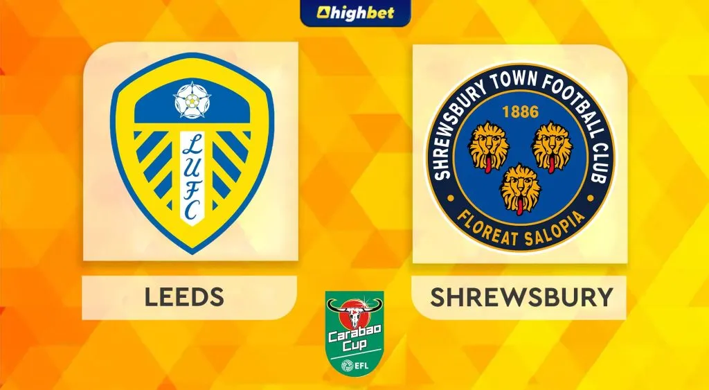 Leeds vs Shrewsbury &ndash; highbet EFL Cup Pre-Match Analysis