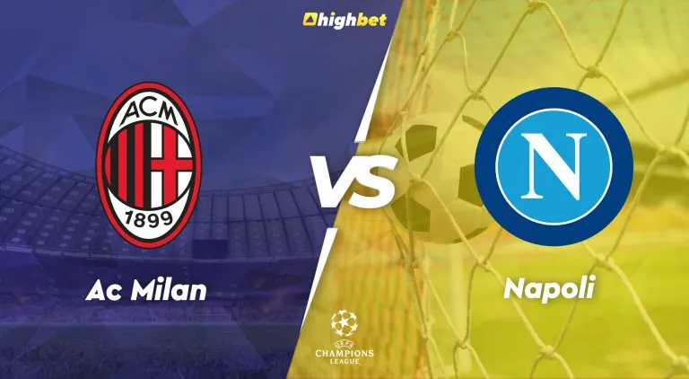 AC Milan vs Napoli – UEFA Champions League – HighBet Blog