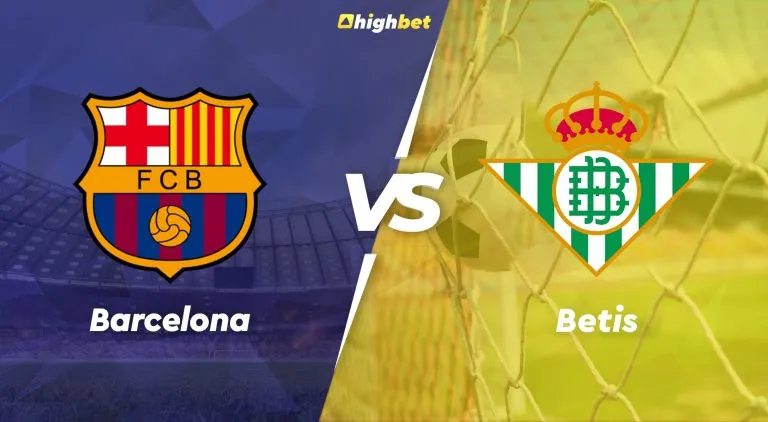 Barcelona vs Betis – LaLiga – HighBet Blog