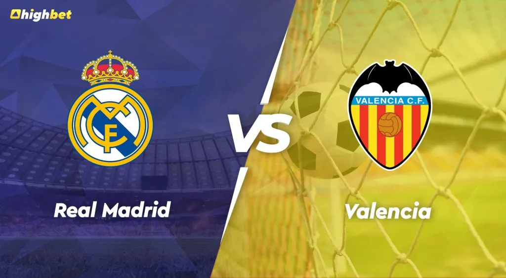Real Madrid vs Valencia &ndash; highbet LaLiga Pre-Match Analysis