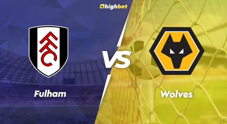 Fulham vs Wolverhampton – Premier League – HighBet Blog