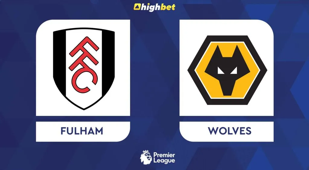 Fulham vs Wolves &ndash; Premier League &ndash; HighBet Blog