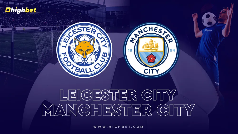 Leicester vs Man City &ndash; Premier League Pre-Match Analysis