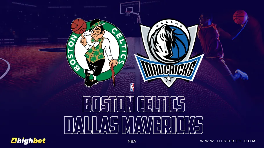 Boston Celtics vs Dallas Mavericks &ndash; NBA &ndash; HighBet Blog