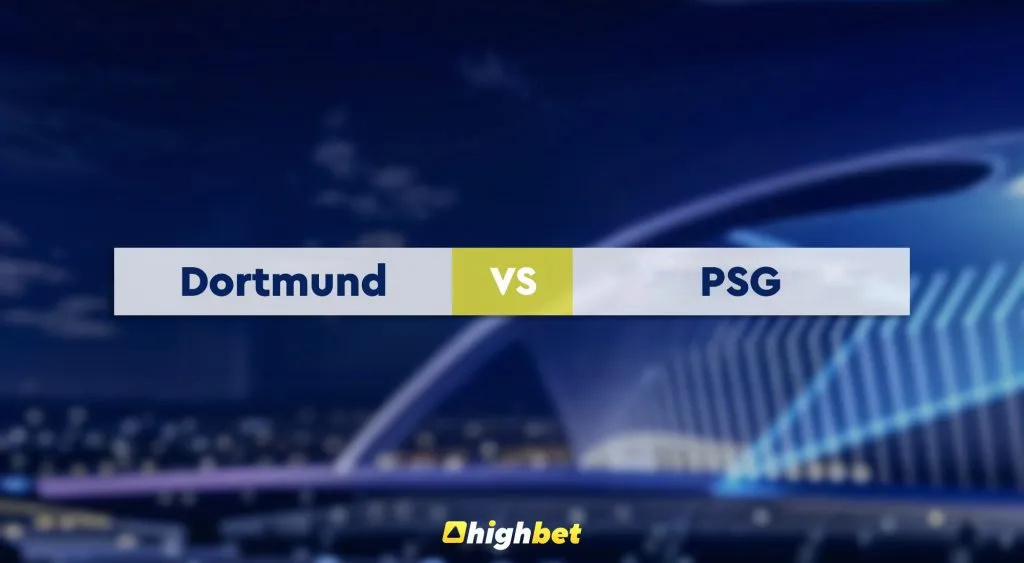 Dortmund vs PSG &ndash; highbet UCL Semi-Finals Preview