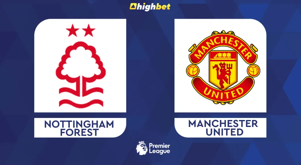 Nottingham Forest vs Man United &ndash; Premier League Prediction