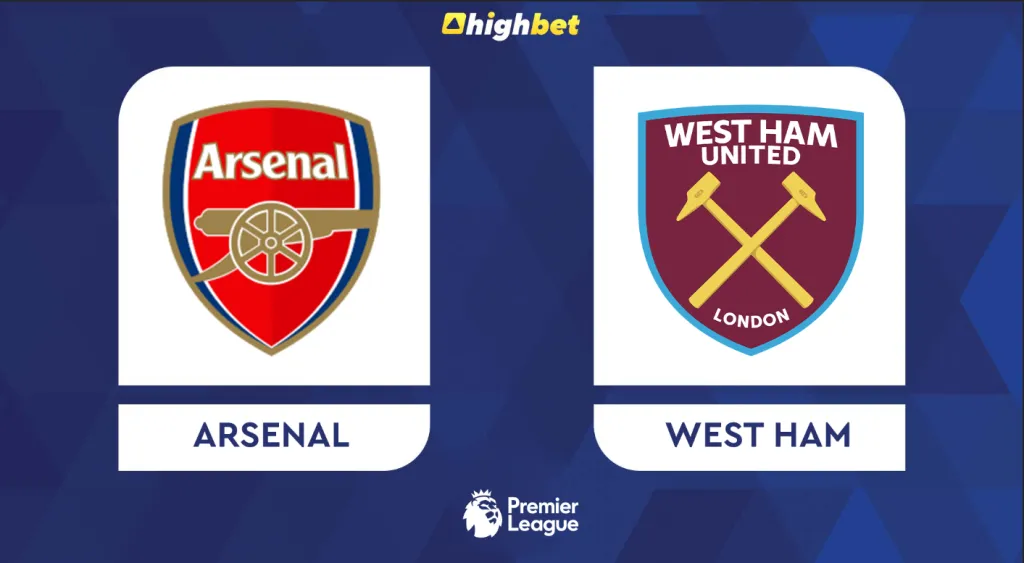 Preview: Arsenal vs West Ham &ndash; highbet Premier League Prediction