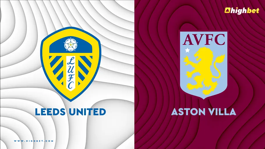 Leeds United vs Aston Villa Match Preview