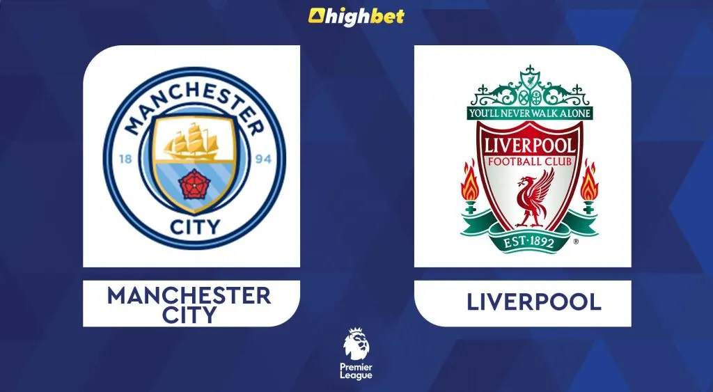 Manchester City vs Liverpool &ndash; highbet Premier League Pre-Match Analysis