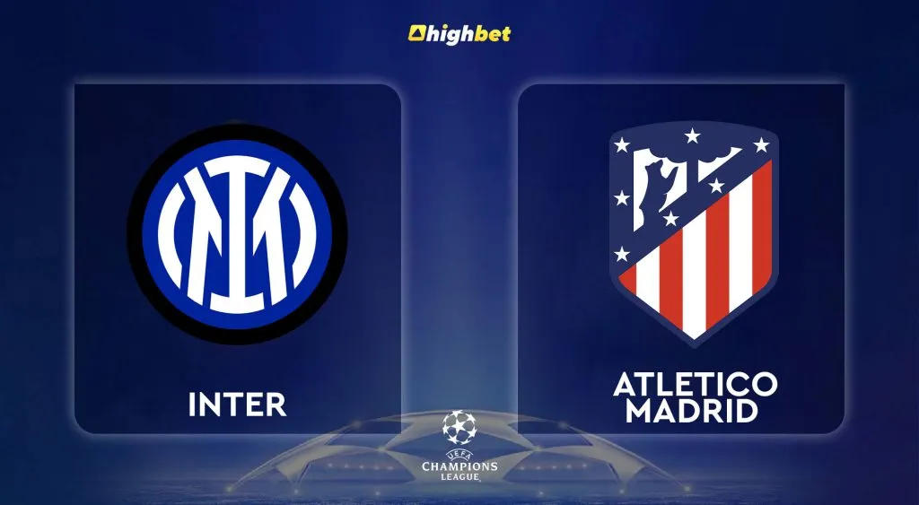 Inter vs Atl. Madrid &ndash; UEFA Champions League &ndash; HighBet Blog