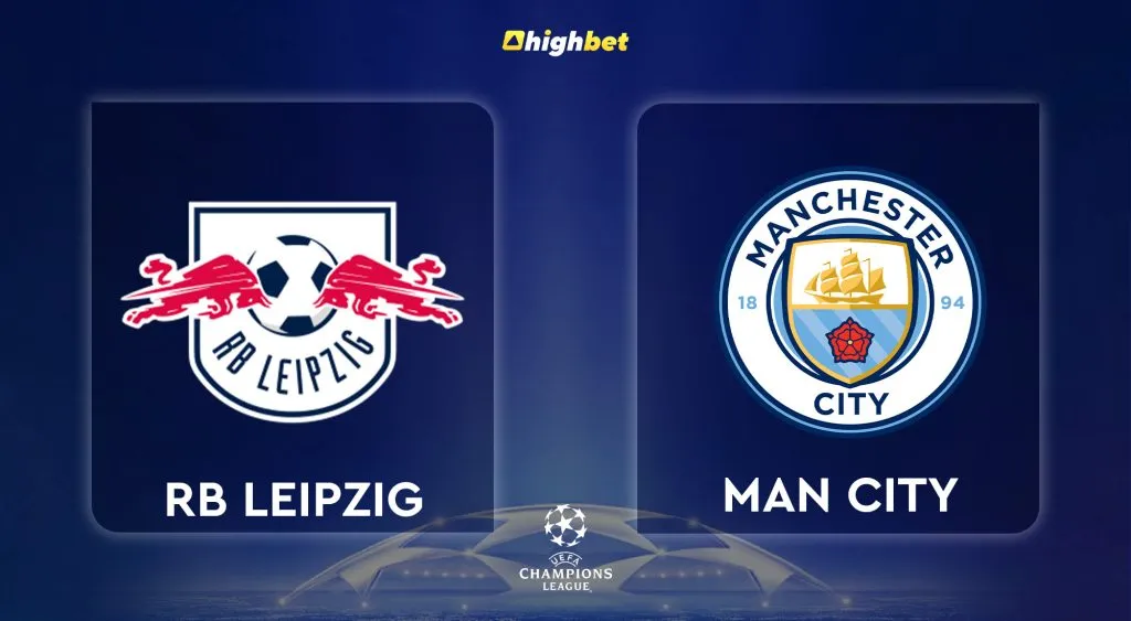 RB Leipzig vs Man City &ndash; Highbet UCL Pre-Match Analysis