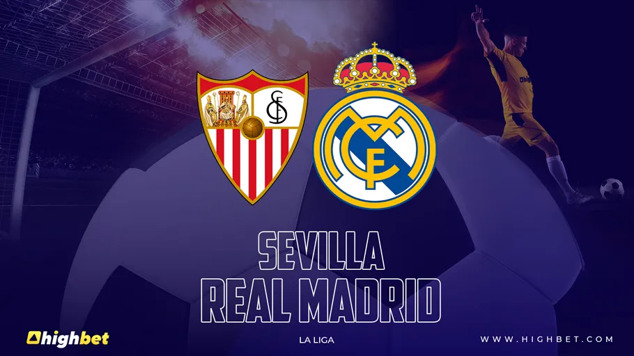 Sevilla vs Real Madrid Match Preview