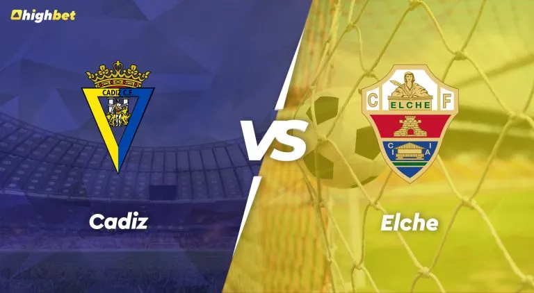 Cadiz vs Elche – LaLiga – HighBet Blog