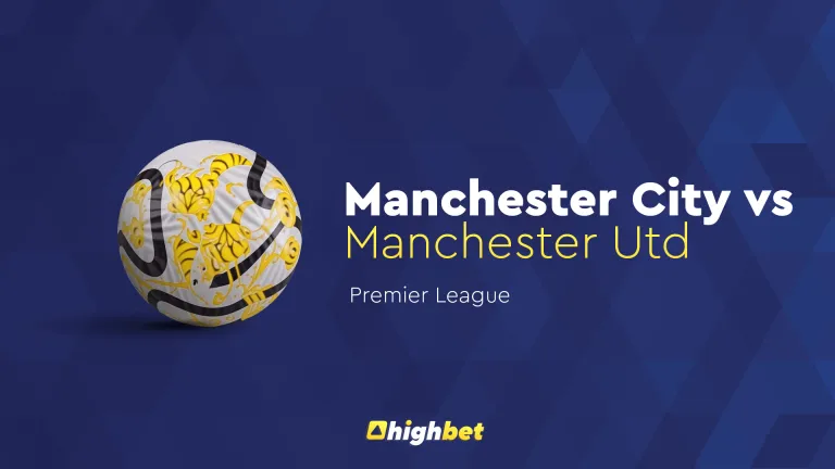 Manchester City vs Manchester United – EPL – HighBet Blog