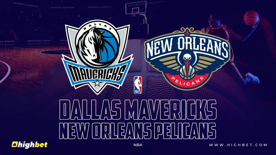 Dallas Maverick vs New Orleans Pelicans &ndash; HighBet Blog
