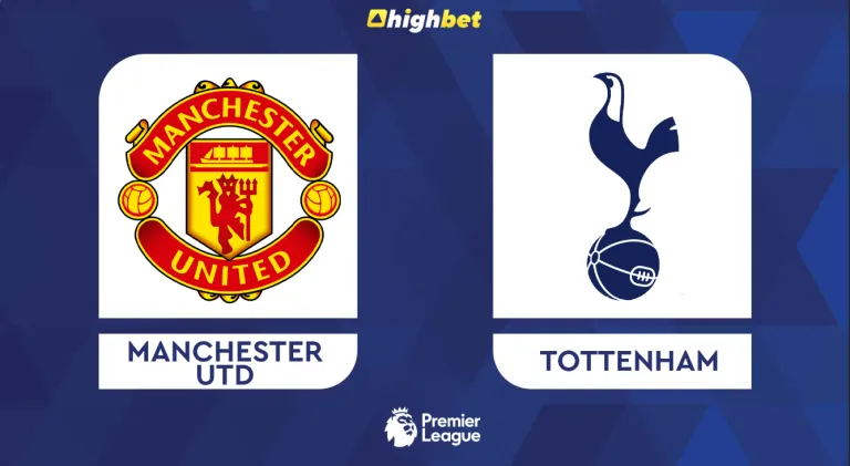 Man United vs Tottenham – highbet Premier League Prediction