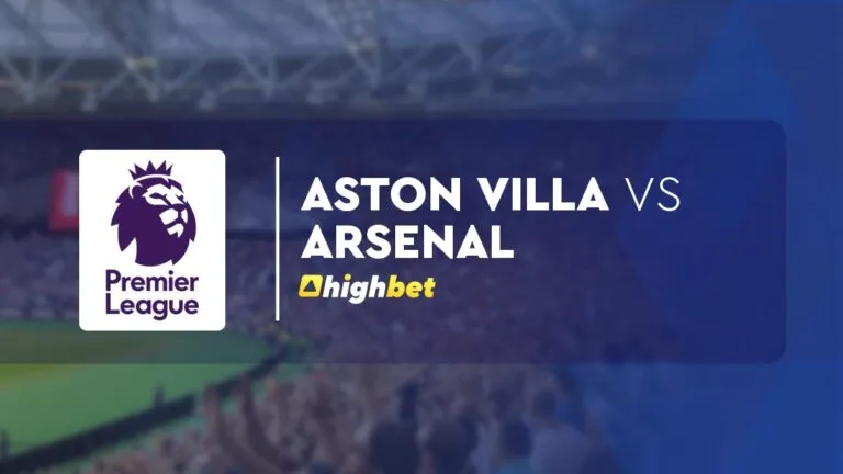 Aston Villa vs Arsenal – HighBet Premier League Match Preview