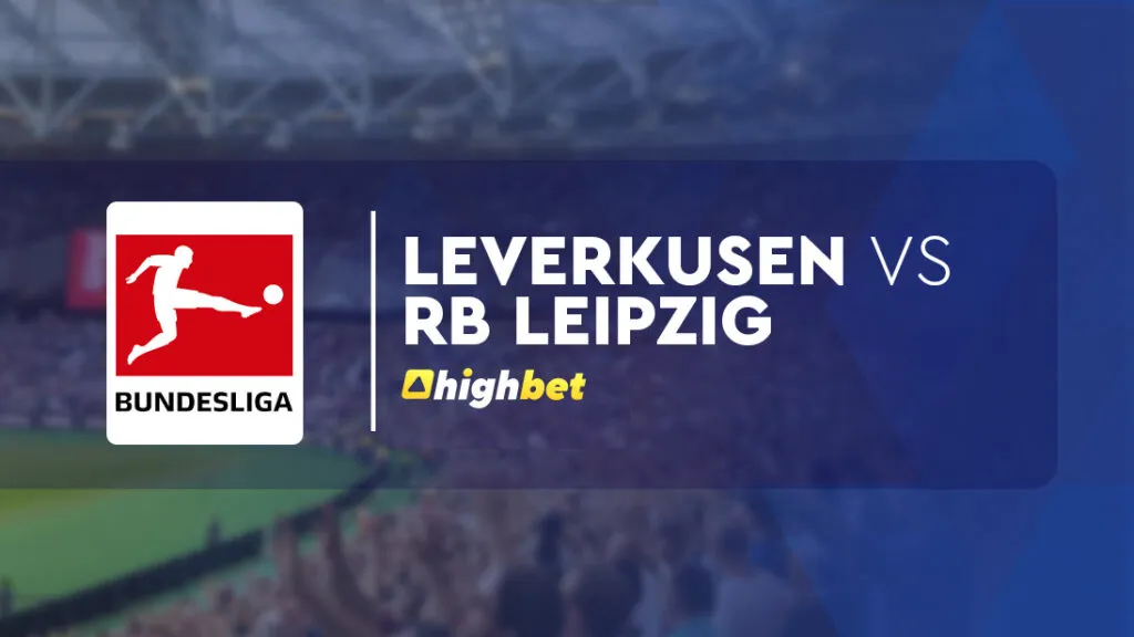 Leverkusen vs RB Leipzig &ndash; Bundesliga &ndash; HighBet Blog