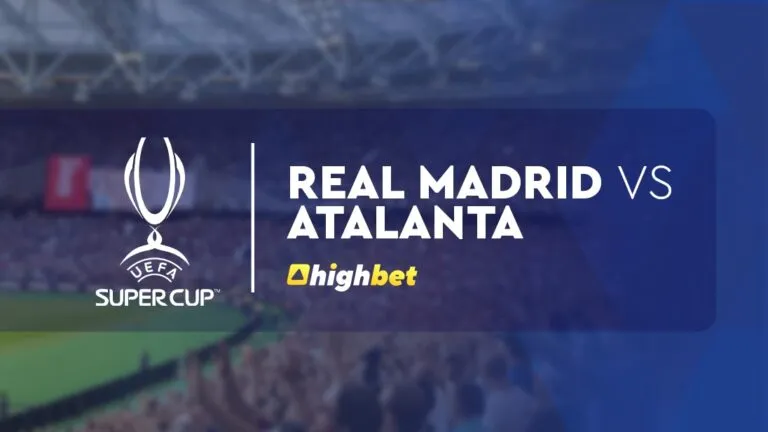 Real Madrid vs Atalanta – UEFA Super Cup – HighBet Blog