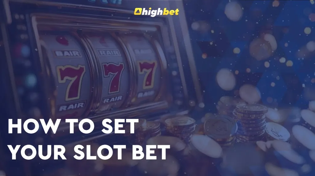 How to Set Your Slot Bet
