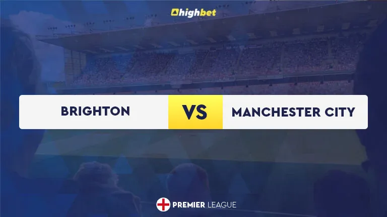 Brighton vs Manchester City Match Preview