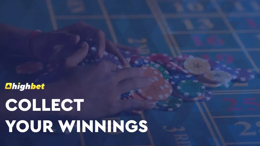 Collect Your Winnings | Simple Guide by Highbet