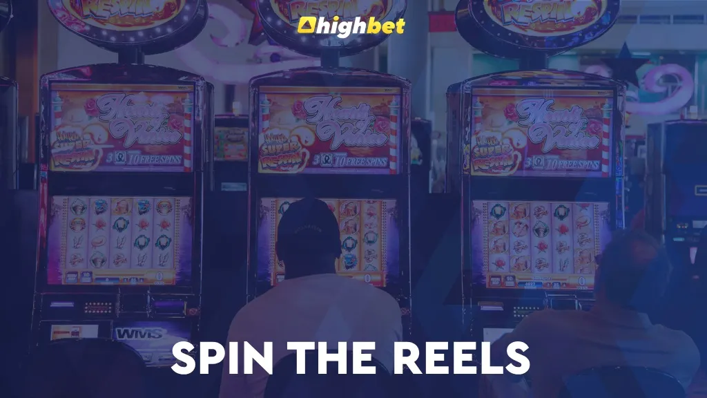 Spin the Reels | Simple Guide by Highbet