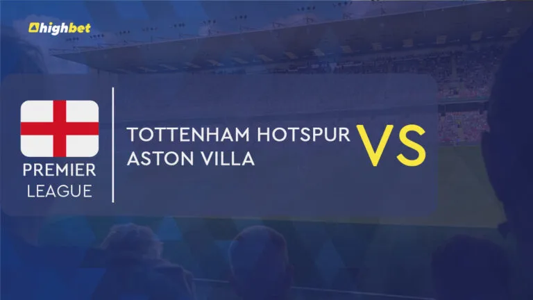 Tottenham Hotspur vs Aston Villa Football Club Match Preview