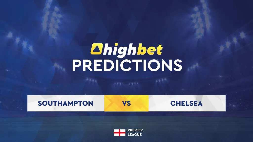 Southampton vs Chelsea &ndash; Predictions, Picks & Odds