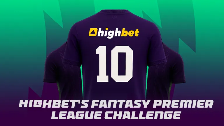 Join Highbet’s Fantasy Premier League Challenge