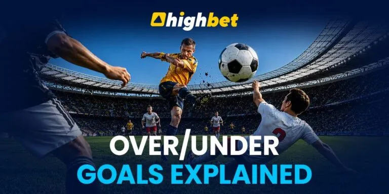 Over/Under Goals Betting Explained 🢁 🢃 | Highbet