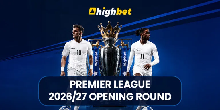 Premier League 2026/27 Opening Round | Highbet Preview ⚽