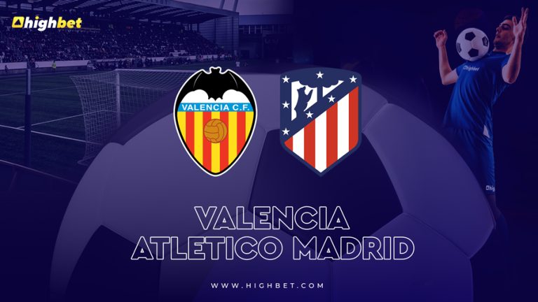 Valencia vs Atletico Madrid Match Preview
