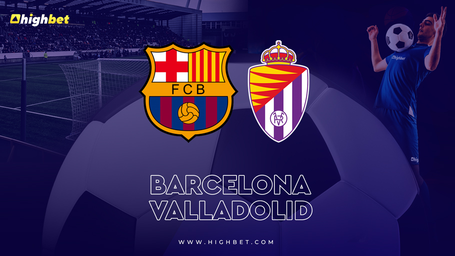 Barcelona vs Valladolid Match Preview