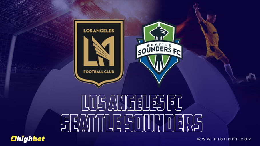 Los Angeles FC vs Seattle Sounders Match Preview